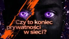 Czy to koniec prywatności w sieci